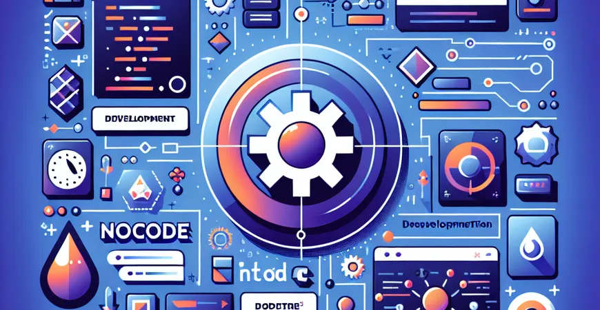 nocode 系统的概念全解：从 “拖拽” 到 “配置” 的开发模式
